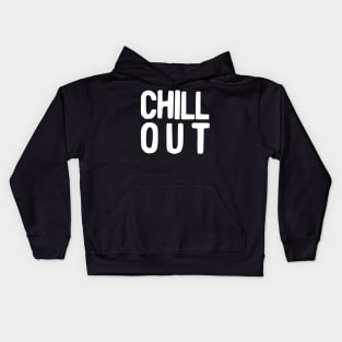 Chill Out Kids Hoodie